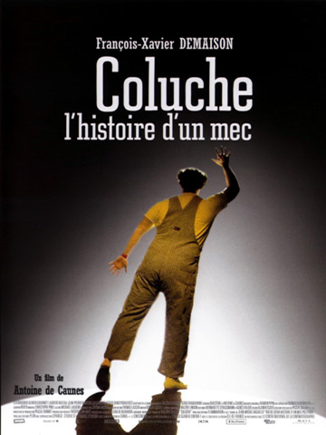 affiche de Coluche, l'Histoire d'un Mec